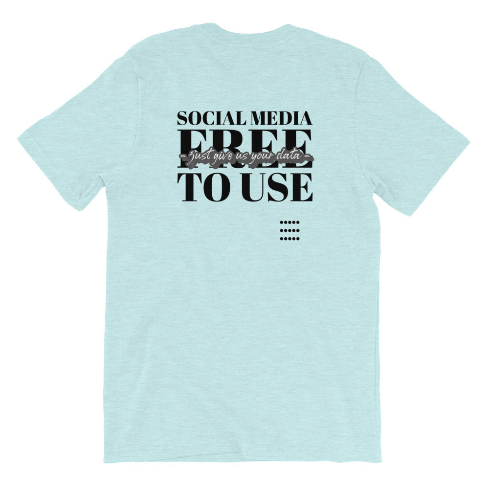Social Media Free to use just give us your data - Short-Sleeve Unisex T-Shirt (black text) by DarkByteGear