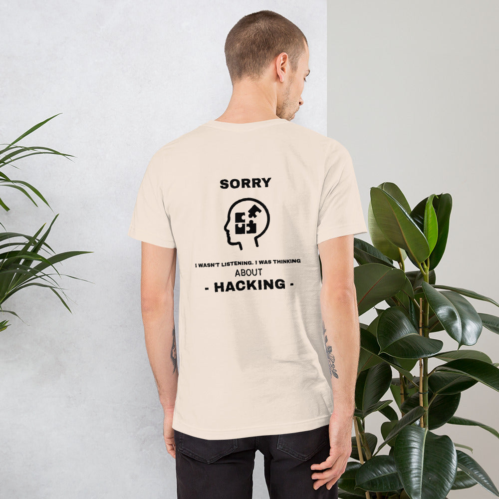 Sorry I wasn't listening , I was thinking about hacking - Short-Sleeve Unisex T-Shirt by DarkByteGear