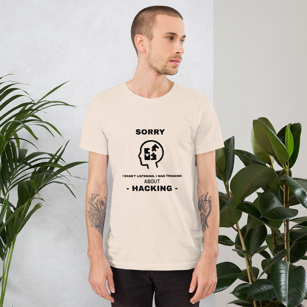 Sorry I wasn't listening , I was thinking about hacking - Short-Sleeve Unisex T-Shirt by DarkByteGear