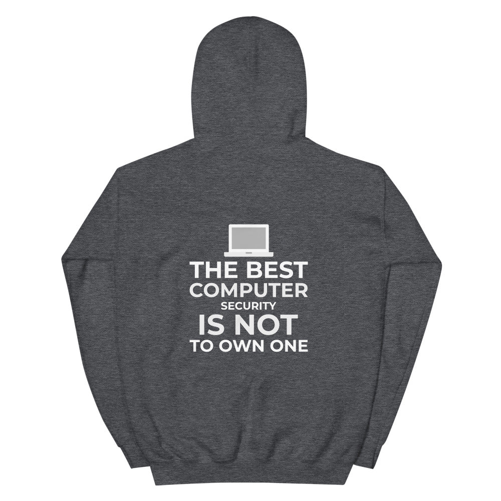 The best Computer Security is not to Own One - Unisex Hoodie by DarkByteGear