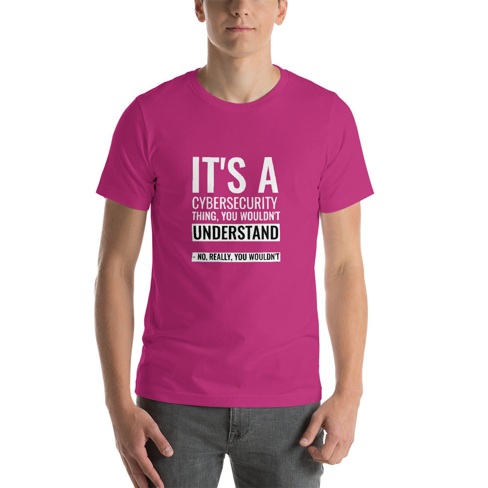 It's a Cybersecurity thing - Short-Sleeve Unisex T-Shirt by DarkByteGear