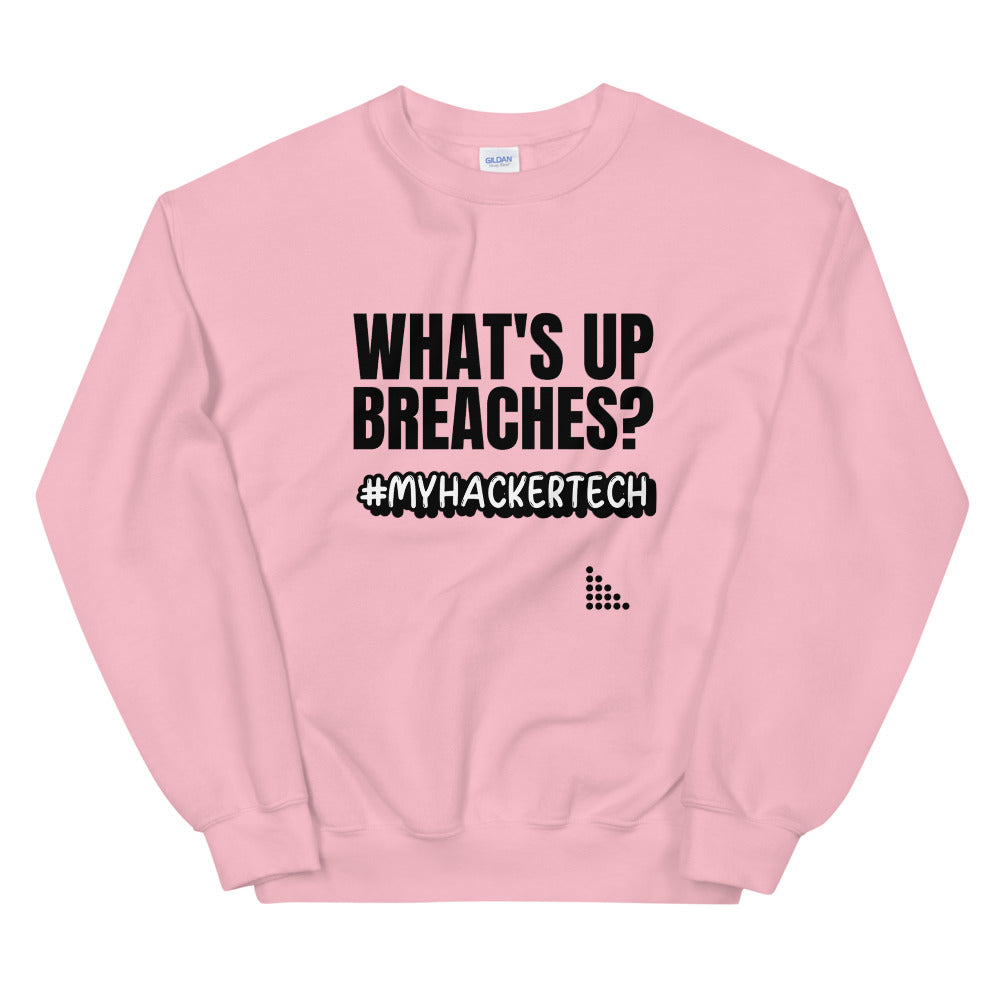 What's up breaches? - Unisex Sweatshirt (black text) by DarkByteGear