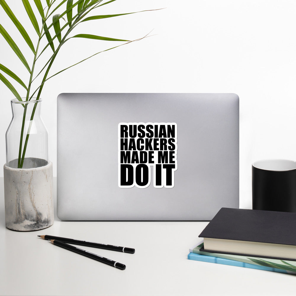 Russian Hackers made me do it - Bubble-free stickers by DarkByteGear
