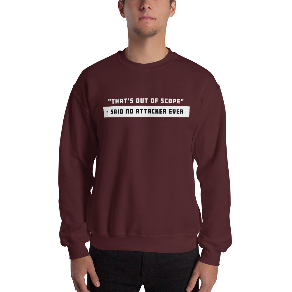 "That's out of scope"- said no attacker ever - Unisex Sweatshirt (white text) by DarkByteGear