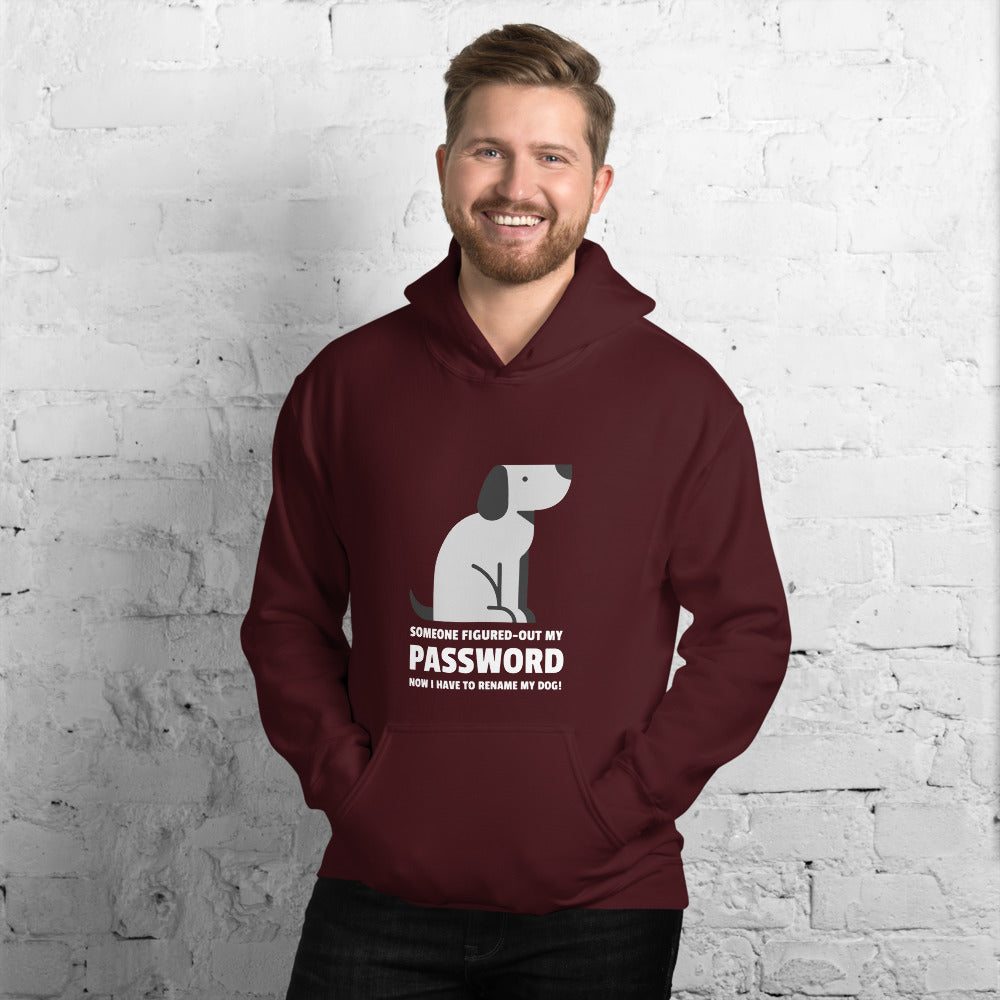 Someone figured-out my PASSWORD - Unisex Hoodie by DarkByteGear