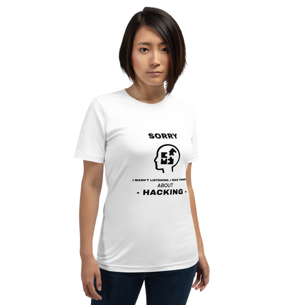 Sorry I wasn't listening , I was thinking about hacking - Short-Sleeve Unisex T-Shirt by DarkByteGear