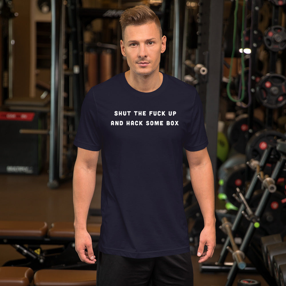 Shut the fuck up And hack some box - Short-Sleeve Unisex T-Shirt by DarkByteGear