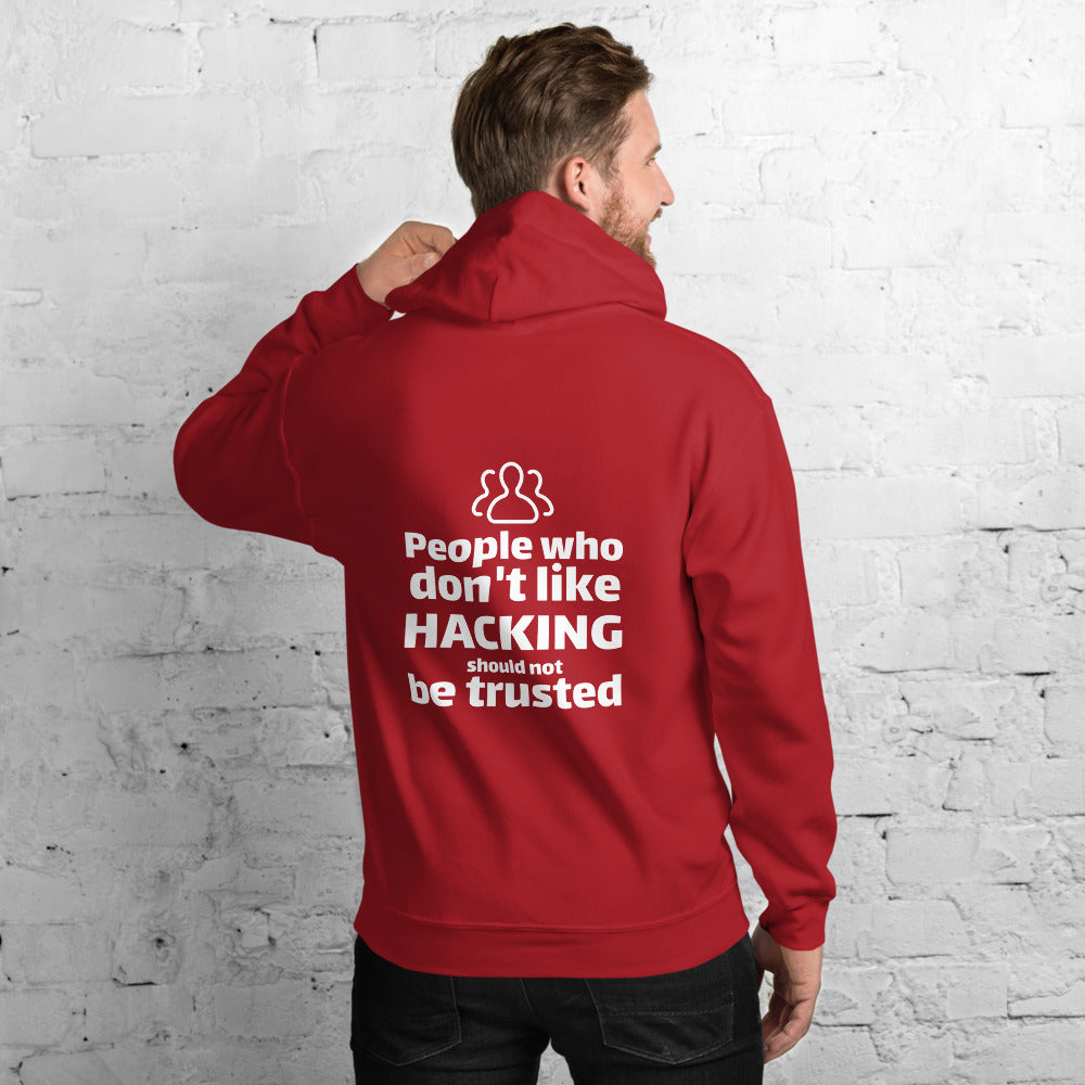 People who don't like HACKING should not be trusted - Unisex Hoodie by DarkByteGear