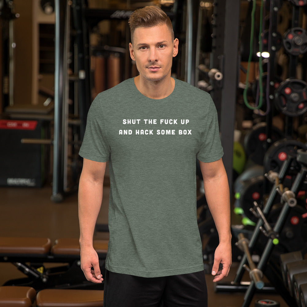 Shut the fuck up And hack some box - Short-Sleeve Unisex T-Shirt by DarkByteGear
