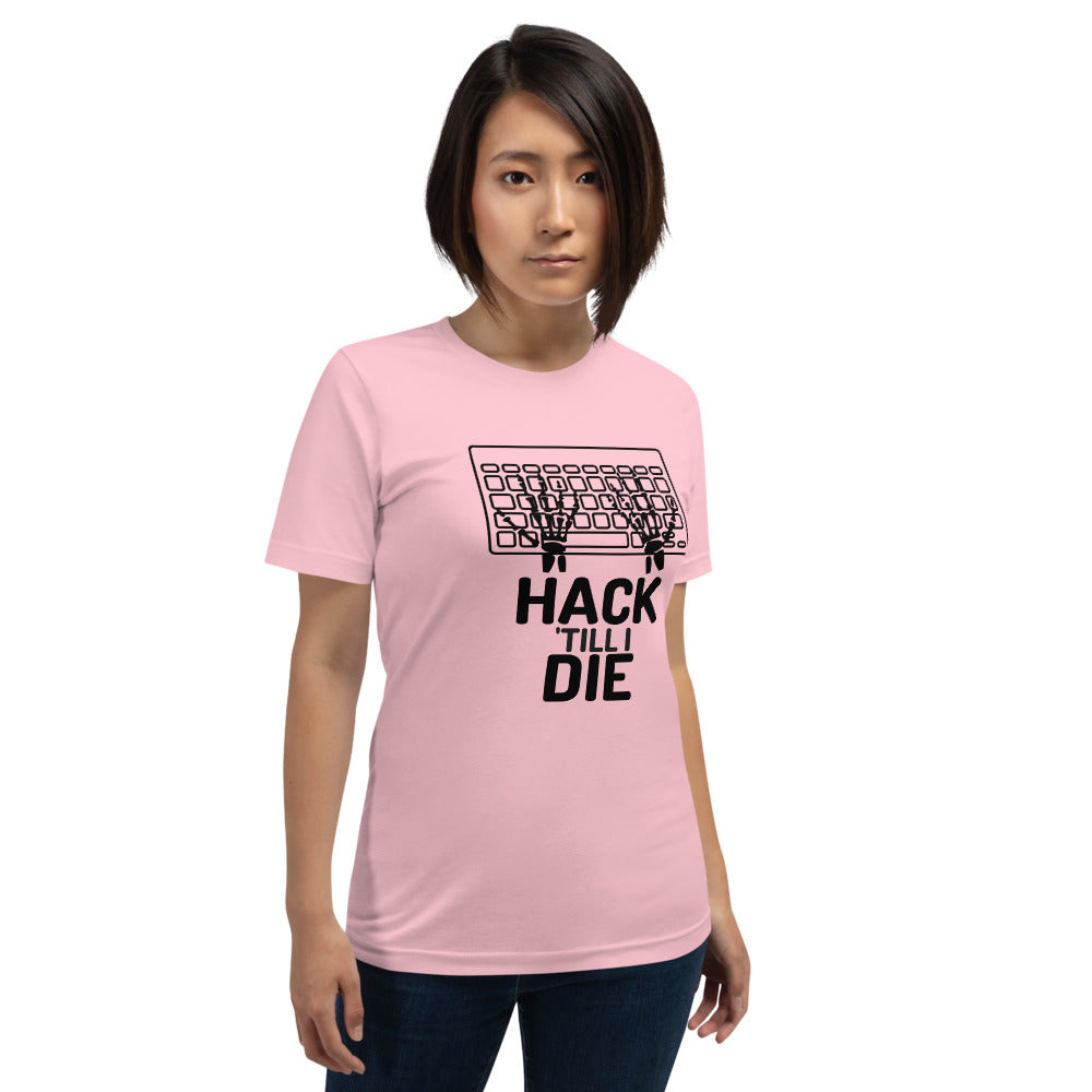 Hack Till I die - Short-Sleeve Unisex T-Shirt (black text)) by DarkByteGear