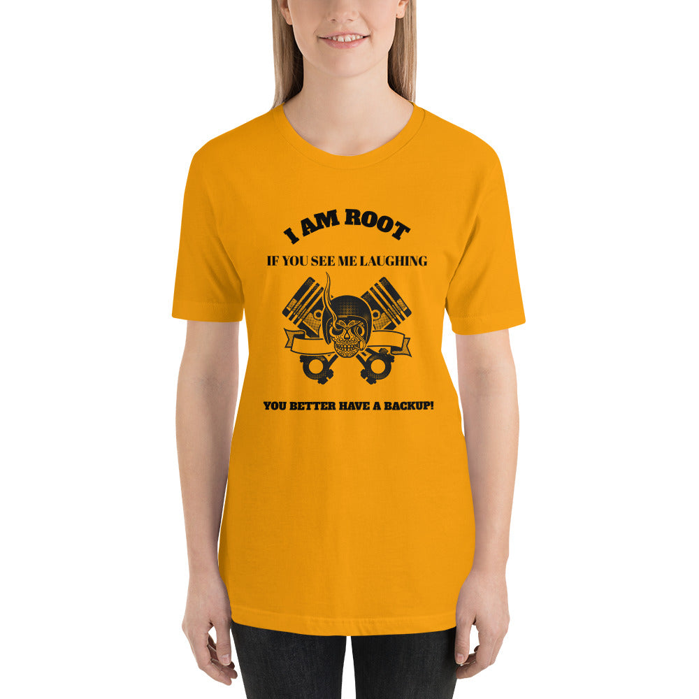 I Am Root If You See Me Laughing You Better Have A Backup - Short-Sleeve Unisex T-Shirt (black text) by DarkByteGear