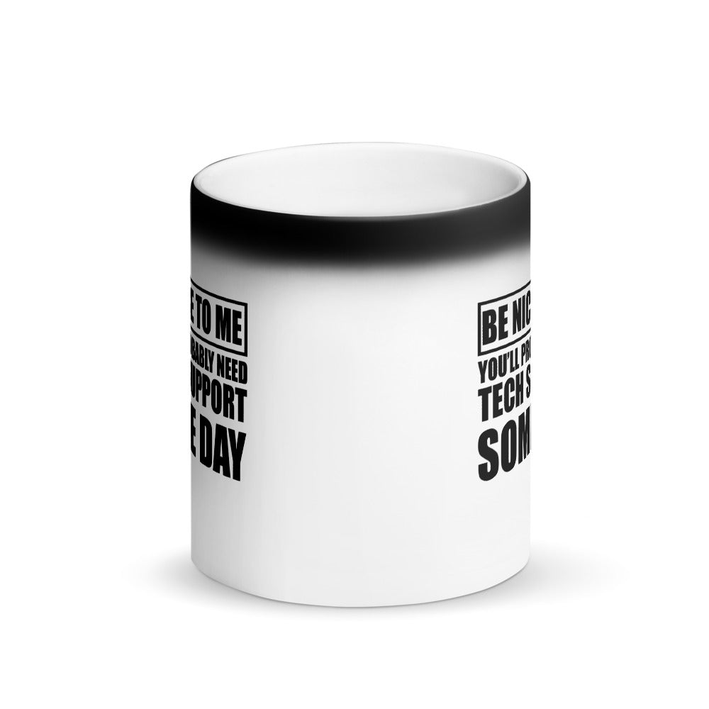 Be nice to me - Matte Black Magic Mug by DarkByteGear