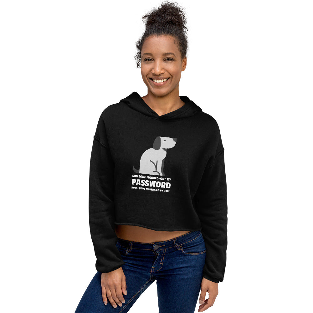 Someone figured-out my PASSWORD - Crop Hoodie by DarkByteGear
