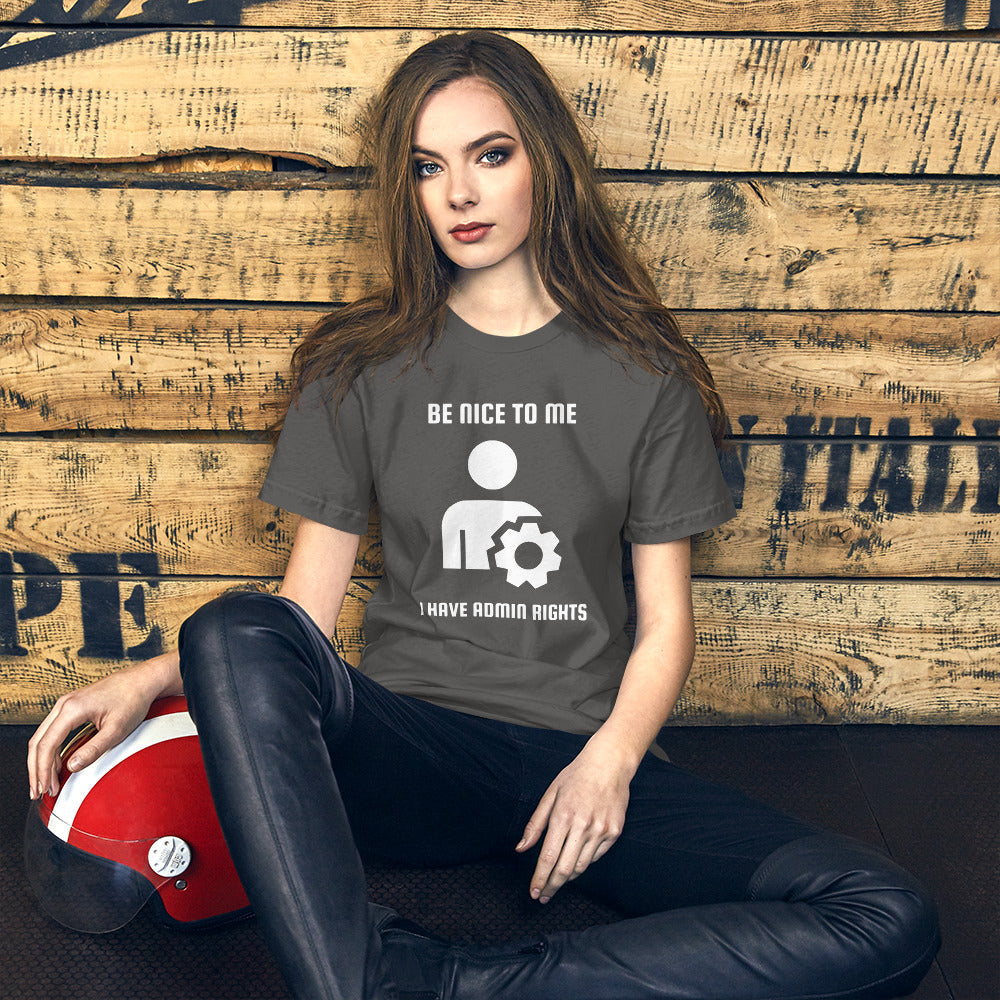 Be nice to me I have admin rights - Short-Sleeve Unisex T-Shirt (white text) by DarkByteGear
