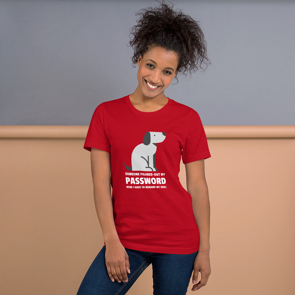 Someone figured-out my PASSWORD - Short-Sleeve Unisex T-Shirt by DarkByteGear