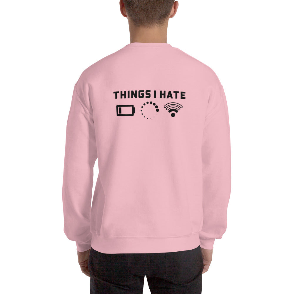Things I hate - Unisex Sweatshirt by DarkByteGear
