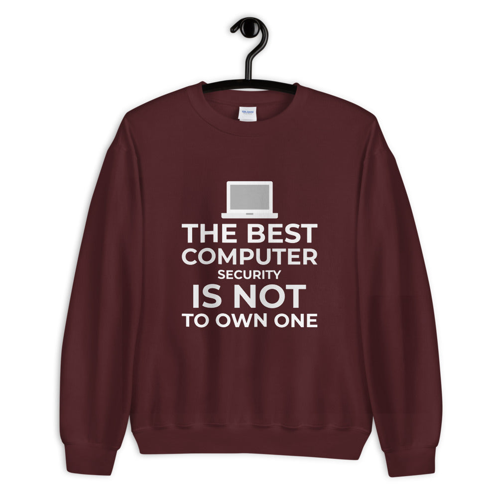 The best Computer Security is not to Own One - Unisex Sweatshirt by DarkByteGear
