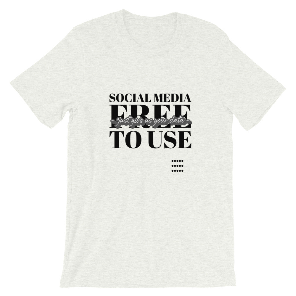 Social Media Free to use just give us your data - Short-Sleeve Unisex T-Shirt (black text) by DarkByteGear