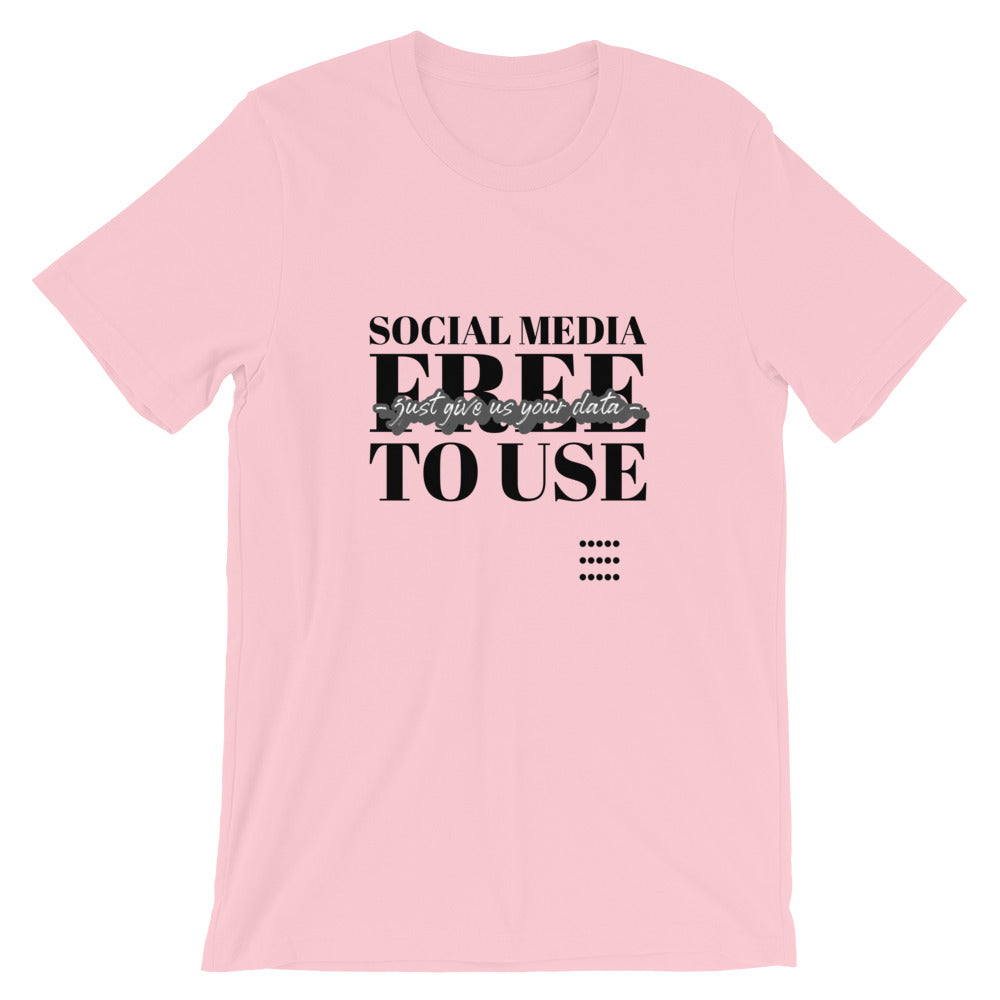 Social Media Free to use just give us your data - Short-Sleeve Unisex T-Shirt (black text) by DarkByteGear