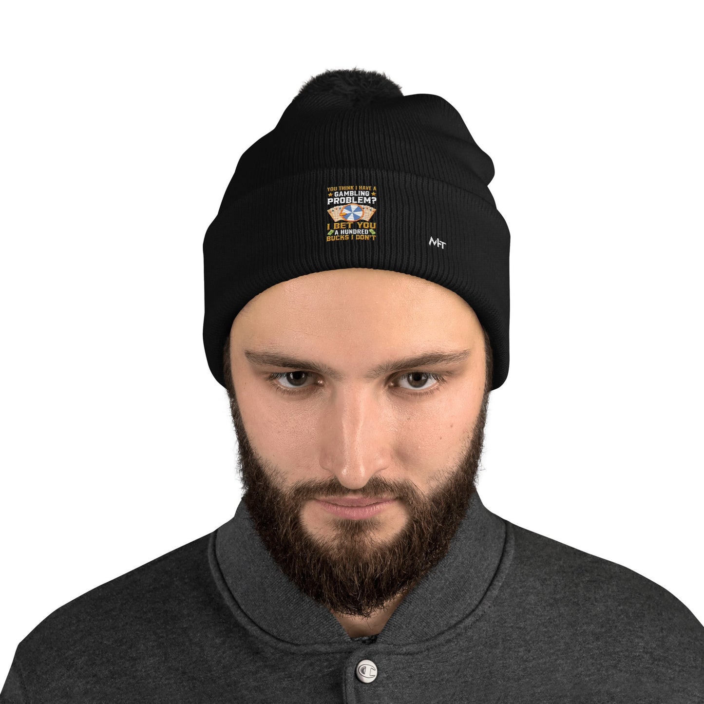 You Think I Have a Gambling Problem? I Bet you a Hundred Bucks I Don't - Pom-Pom Beanie by DarkByteGear
