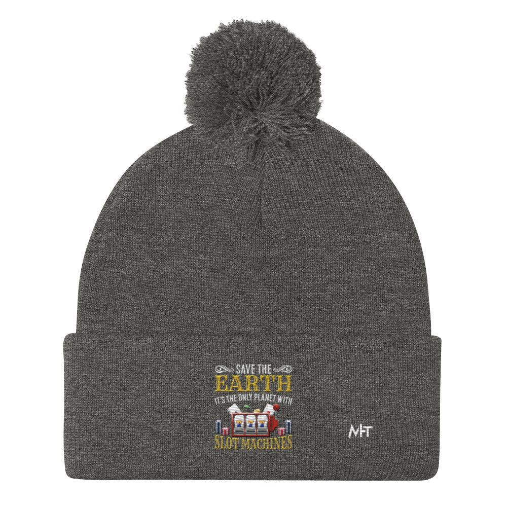 Save the Earth; it's the only Planet with Slot Machines - Pom-Pom Beanie by DarkByteGear