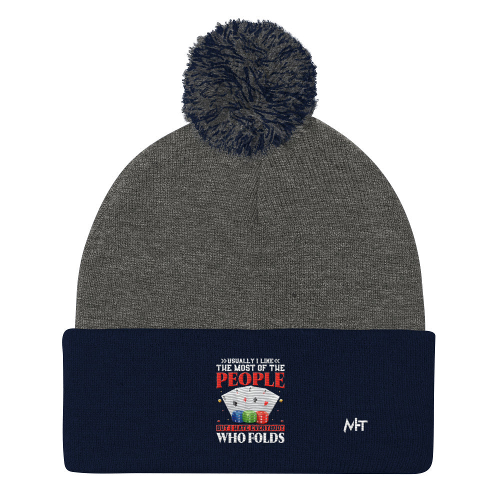 Usually I Like Most of the People But I Hate everyone who Folds - Pom-Pom Beanie by DarkByteGear
