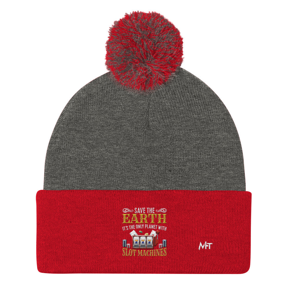 Save the Earth; it's the only Planet with Slot Machines - Pom-Pom Beanie by DarkByteGear