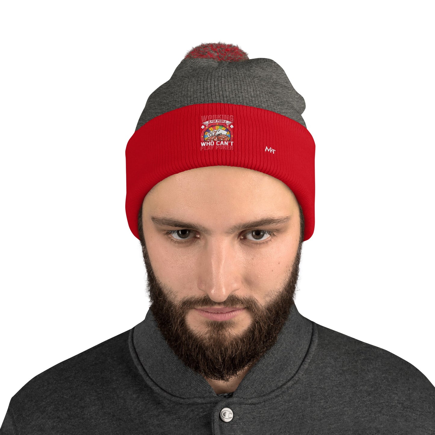 Working is for people for Who can't Play Poker - Pom-Pom Beanie by DarkByteGear