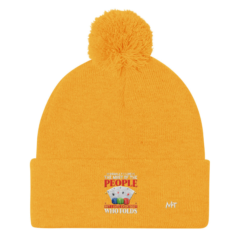 Usually I Like Most of the People But I Hate everyone who Folds - Pom-Pom Beanie by DarkByteGear