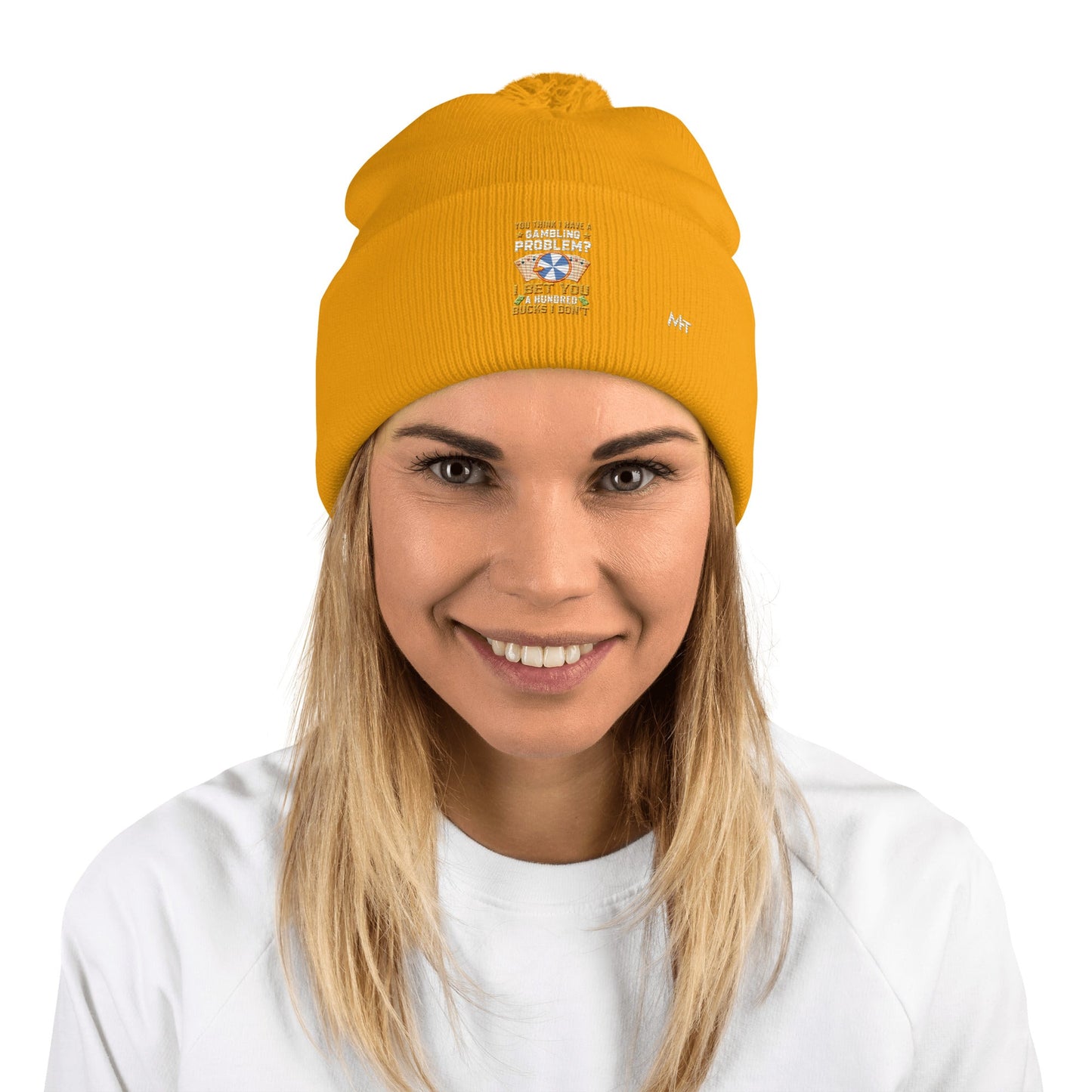 You Think I Have a Gambling Problem? I Bet you a Hundred Bucks I Don't - Pom-Pom Beanie by DarkByteGear