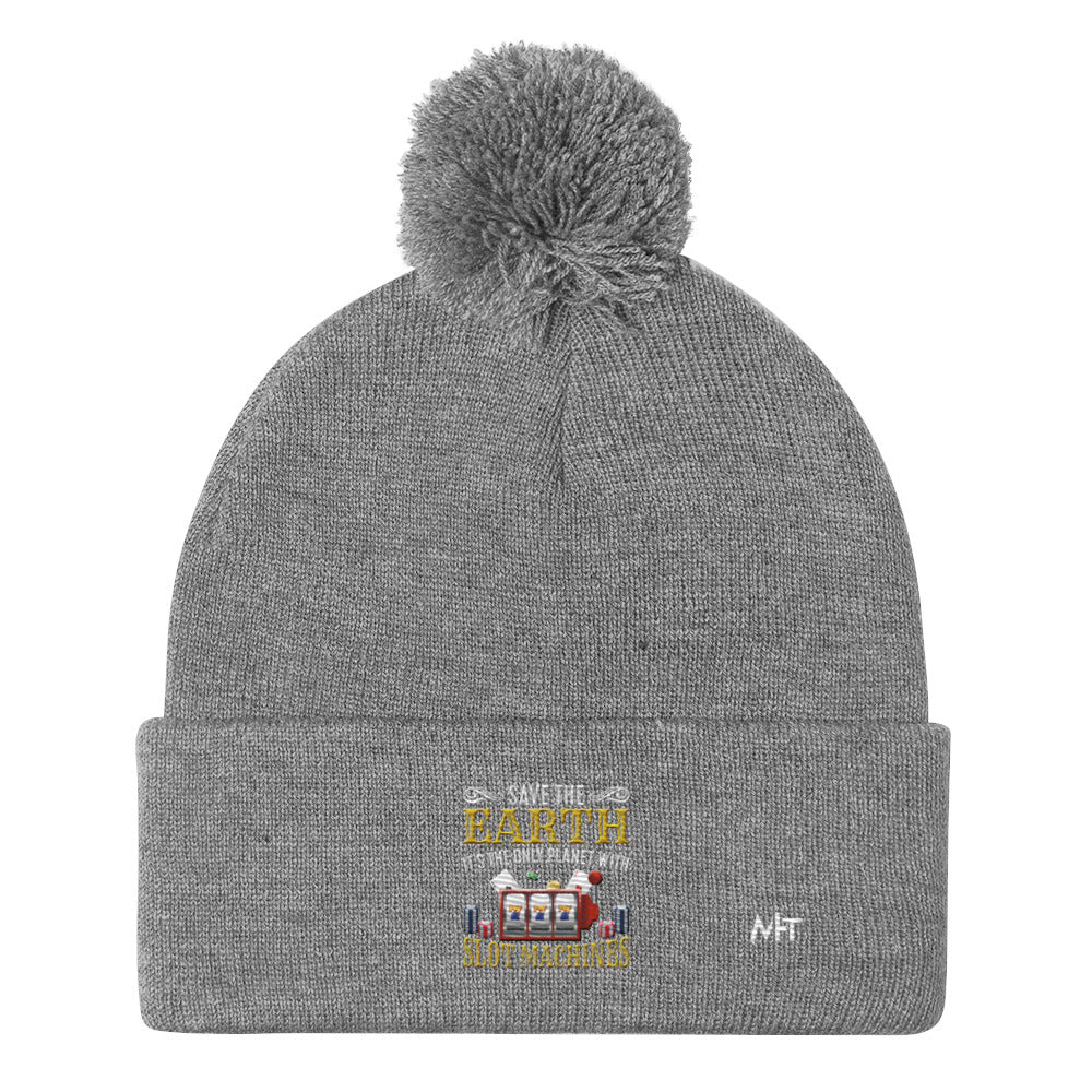 Save the Earth; it's the only Planet with Slot Machines - Pom-Pom Beanie by DarkByteGear
