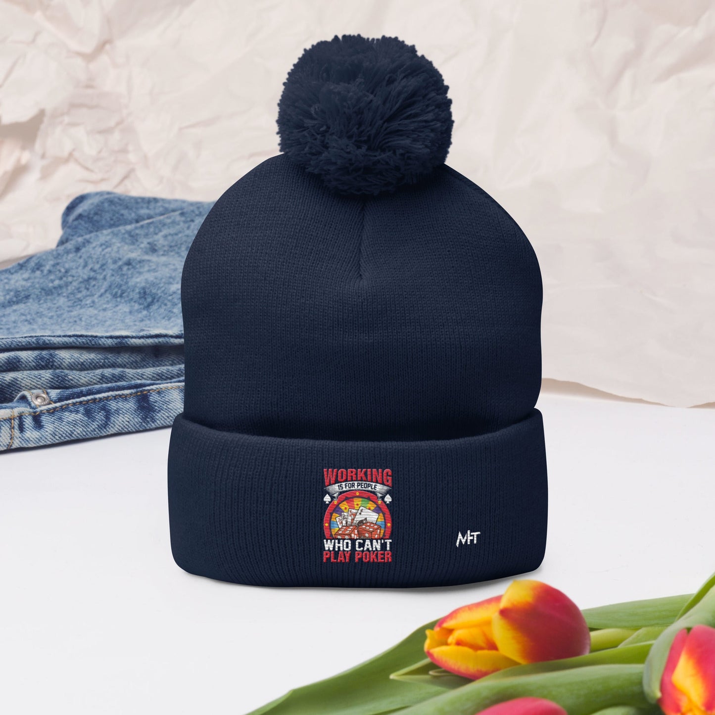 Working is for people for Who can't Play Poker - Pom-Pom Beanie by DarkByteGear