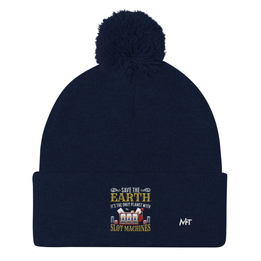 Save the Earth; it's the only Planet with Slot Machines - Pom-Pom Beanie by DarkByteGear
