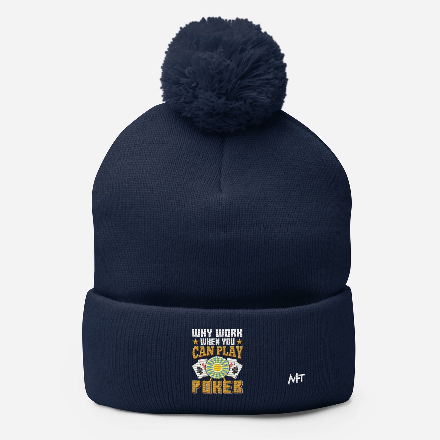 Why Work when you can Play Poker - Pom Beanie by DarkByteGear