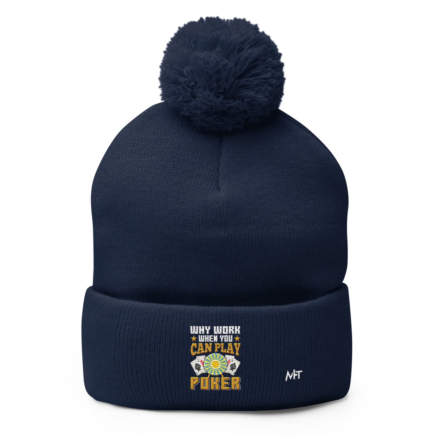 Why Work when you can Play Poker - Pom Beanie by DarkByteGear