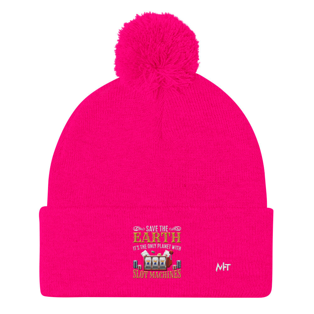 Save the Earth; it's the only Planet with Slot Machines - Pom-Pom Beanie by DarkByteGear