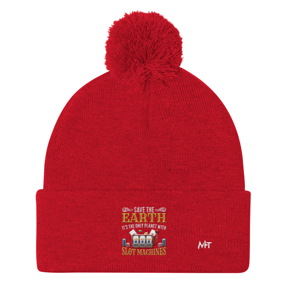 Save the Earth; it's the only Planet with Slot Machines - Pom-Pom Beanie by DarkByteGear