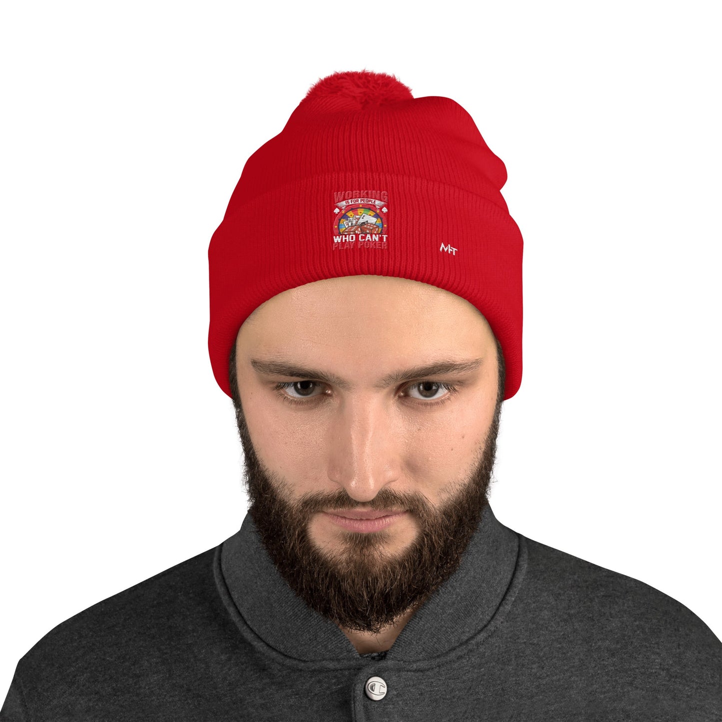 Working is for people for Who can't Play Poker - Pom-Pom Beanie by DarkByteGear