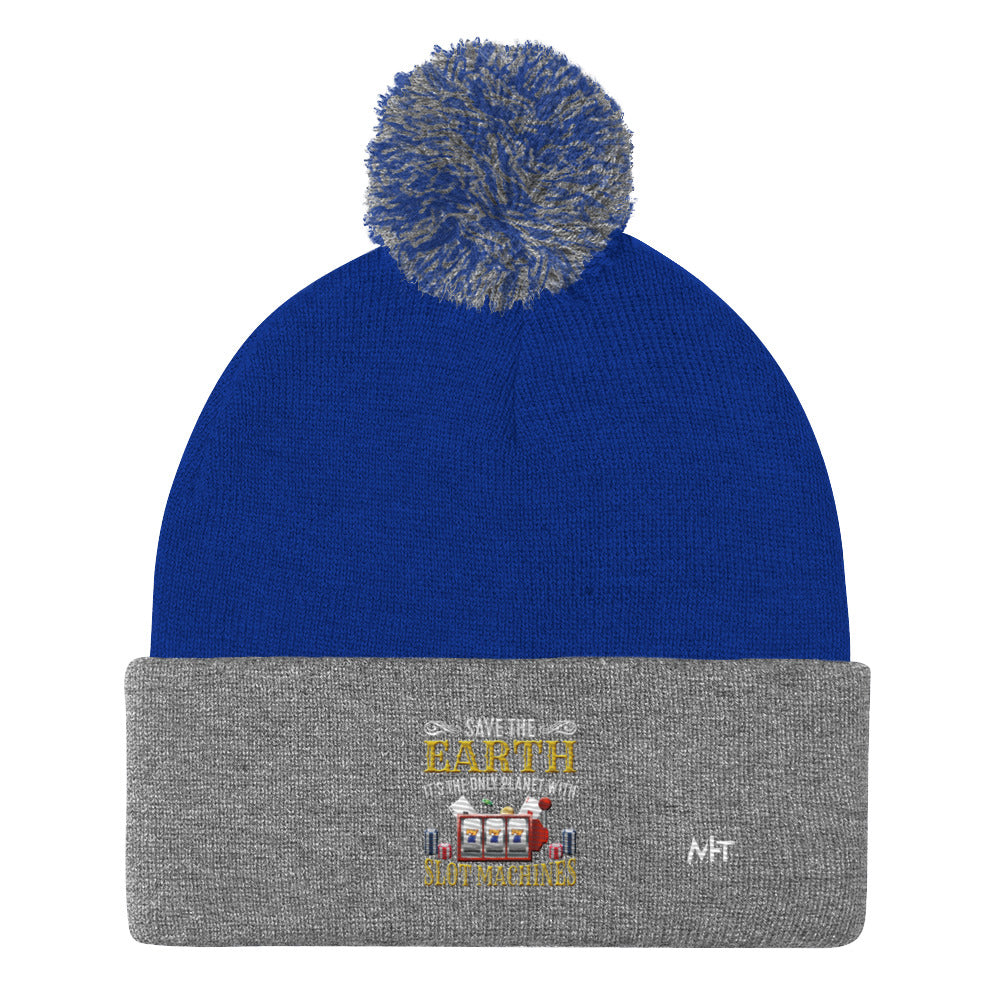 Save the Earth; it's the only Planet with Slot Machines - Pom-Pom Beanie by DarkByteGear