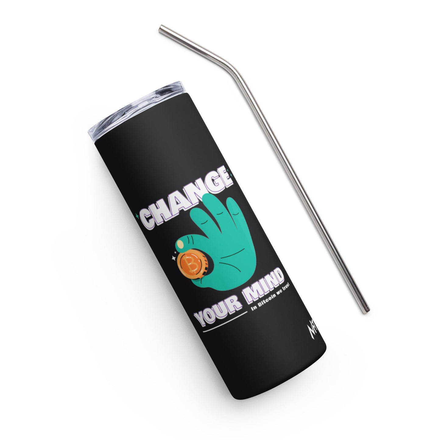 Change your mind in Bitcoin we Trust - Stainless steel tumbler by DarkByteGear