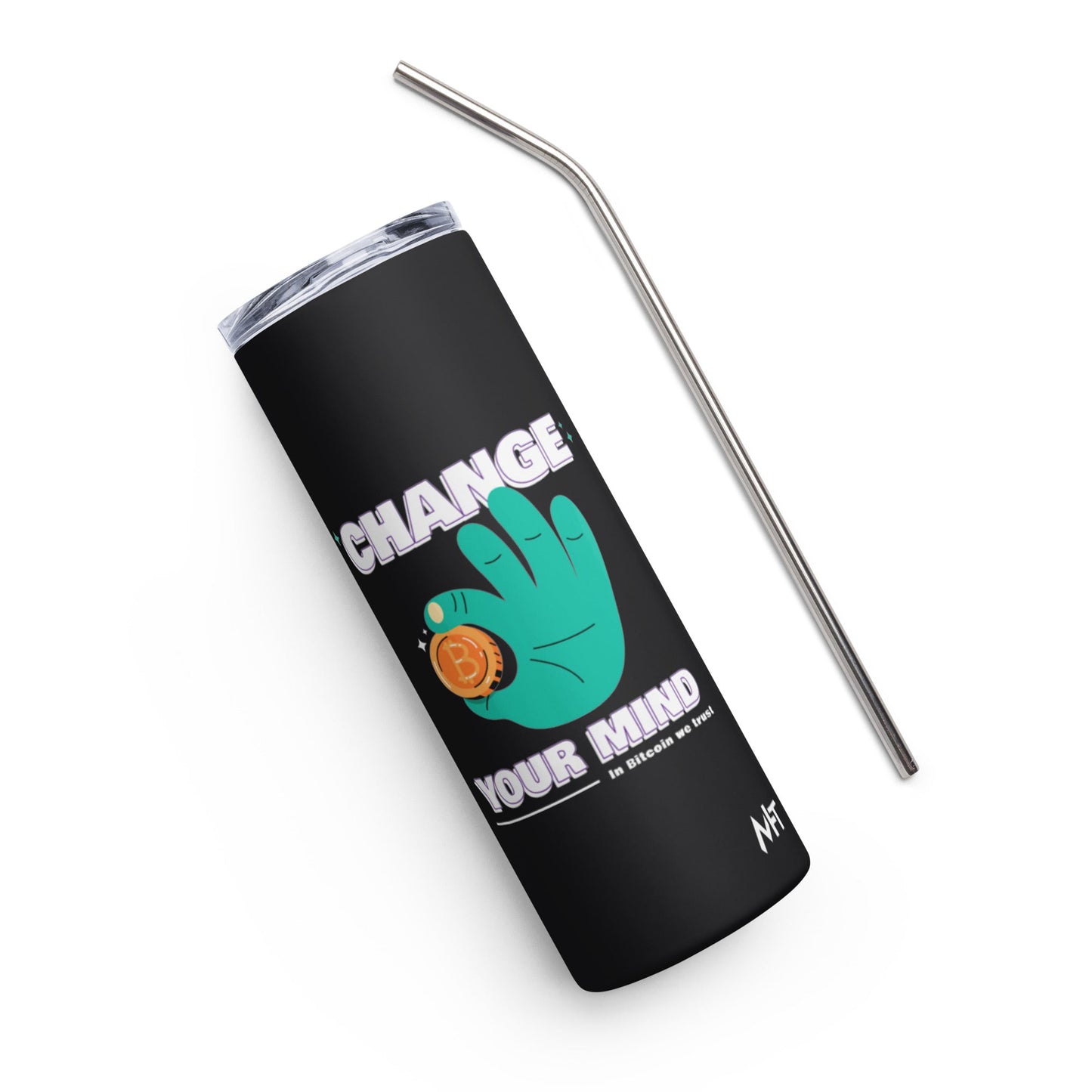 Change your mind in Bitcoin we Trust - Stainless steel tumbler by DarkByteGear
