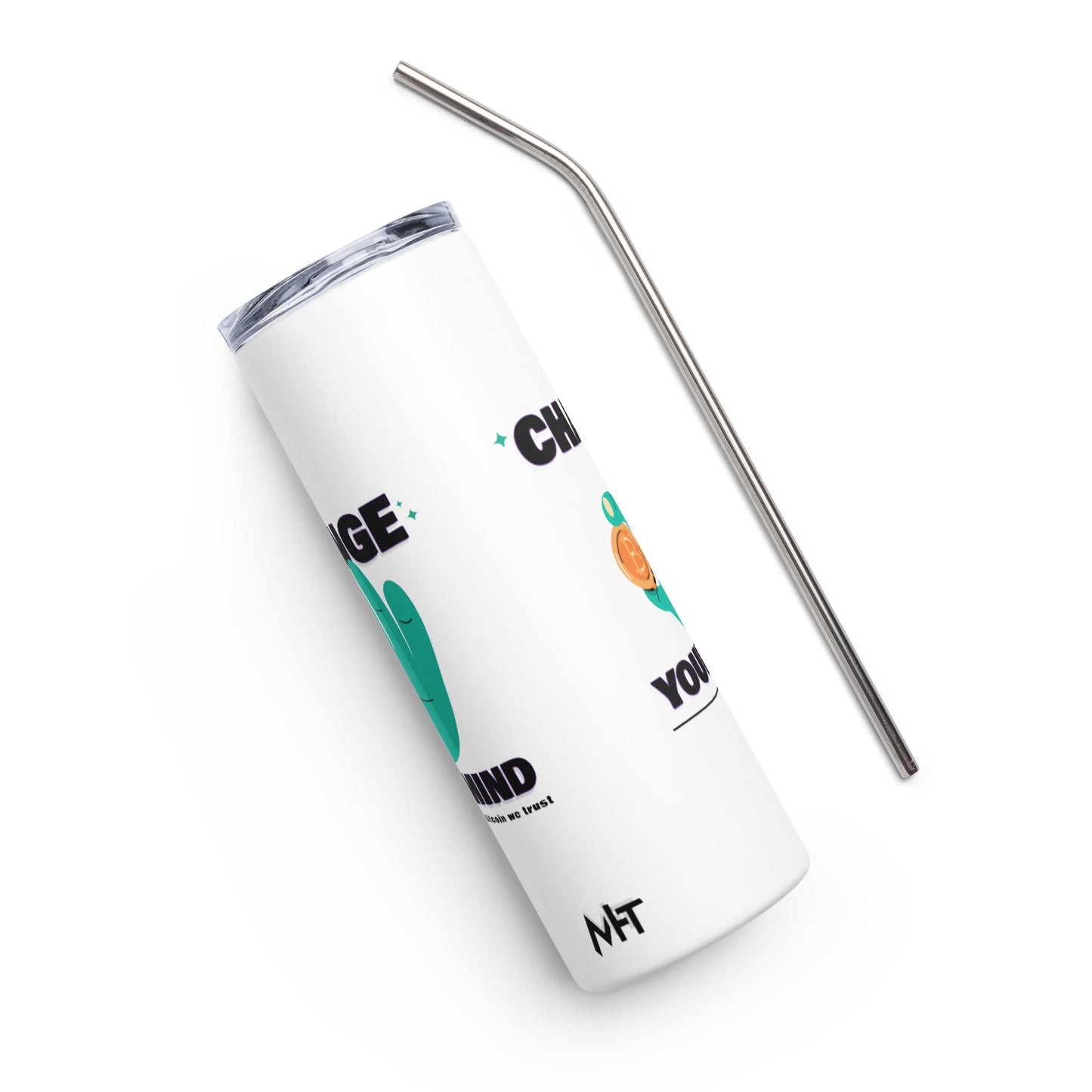 Change your mind in Bitcoin we Trust - Stainless steel tumbler by DarkByteGear