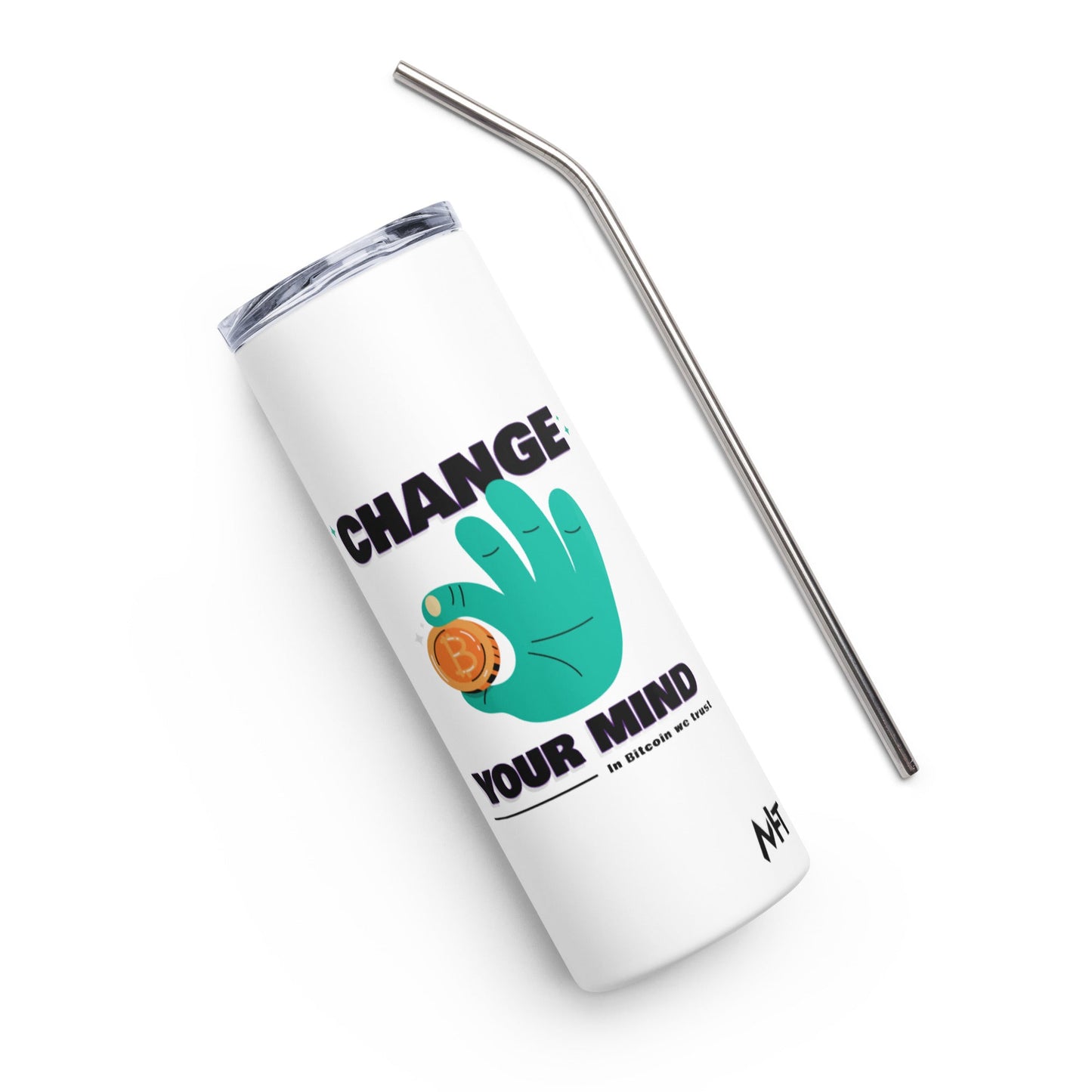 Change your mind in Bitcoin we Trust - Stainless steel tumbler by DarkByteGear
