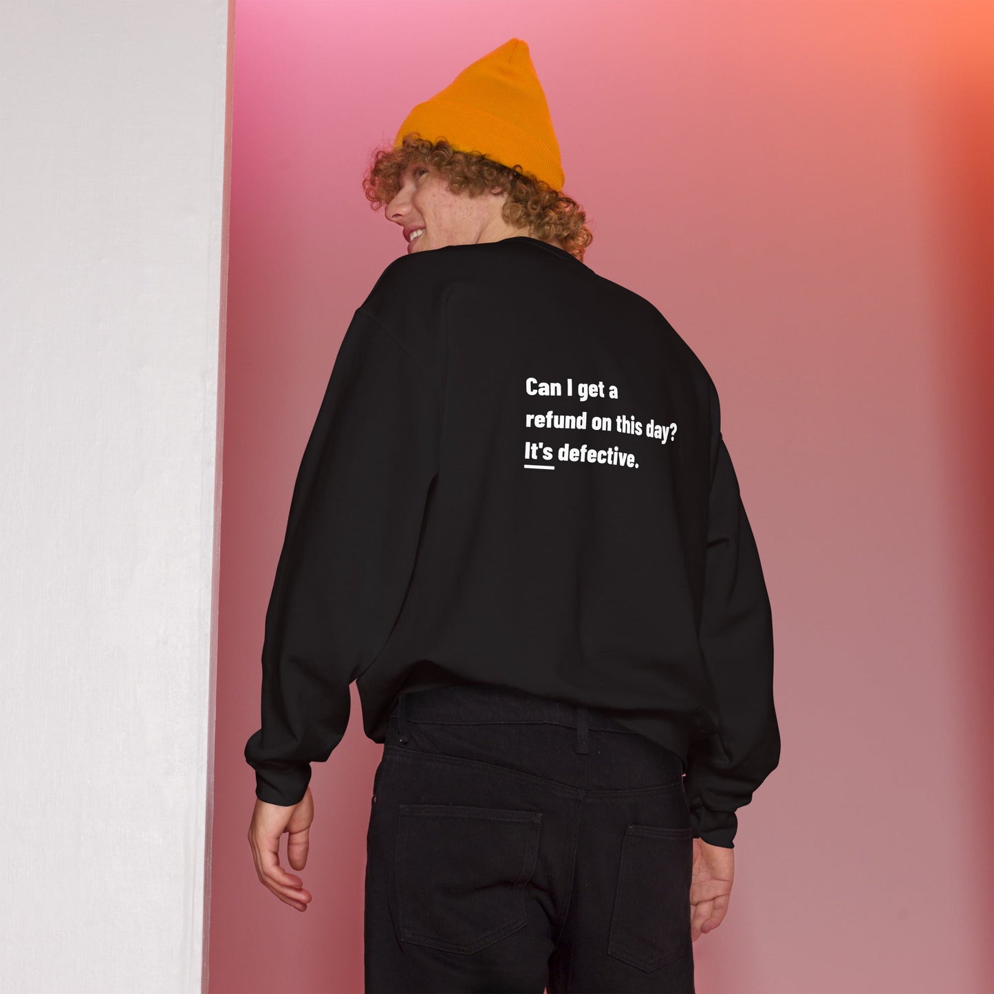 Can I Get a Refund on this Day? It's Defective - Unisex Sweatshirt ( Back Print ) by DarkByteGear