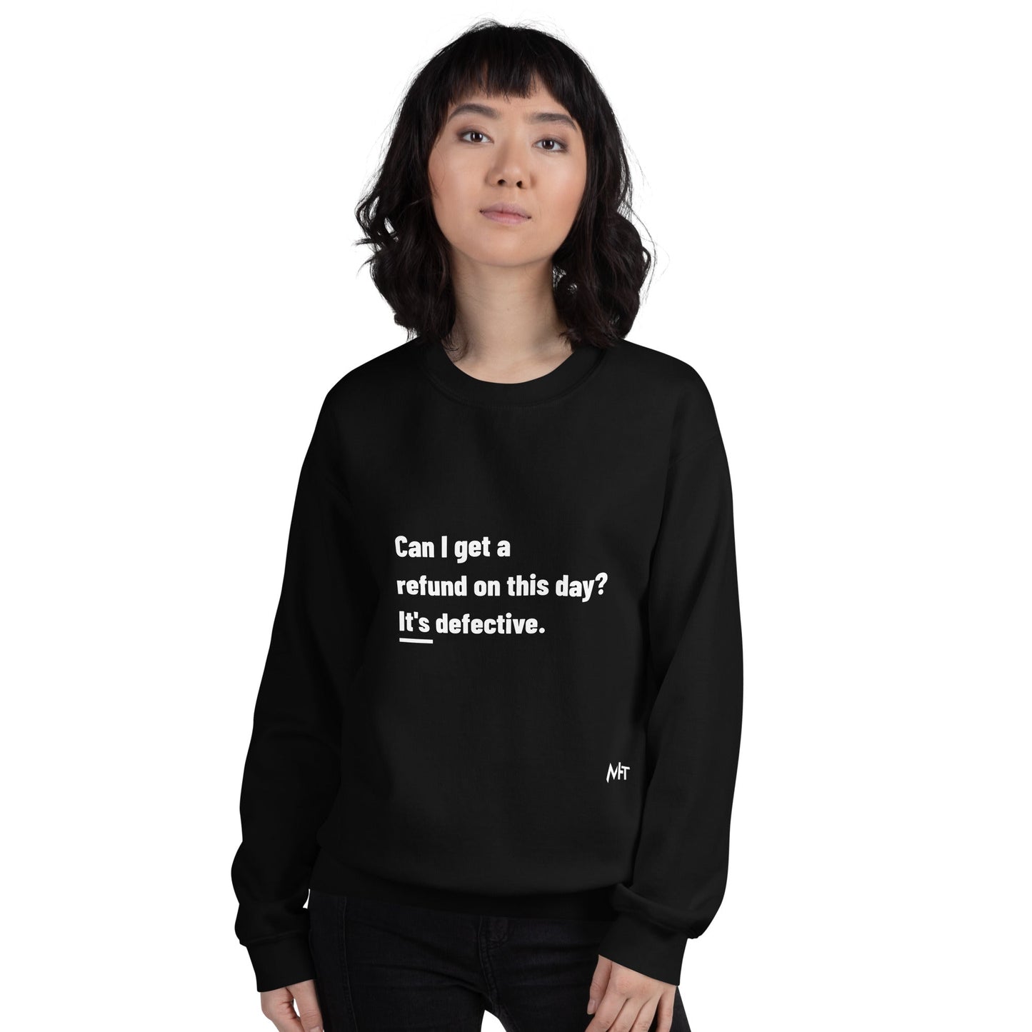 Can I Get a Refund on this Day? It's Defective - Unisex Sweatshirt by DarkByteGear