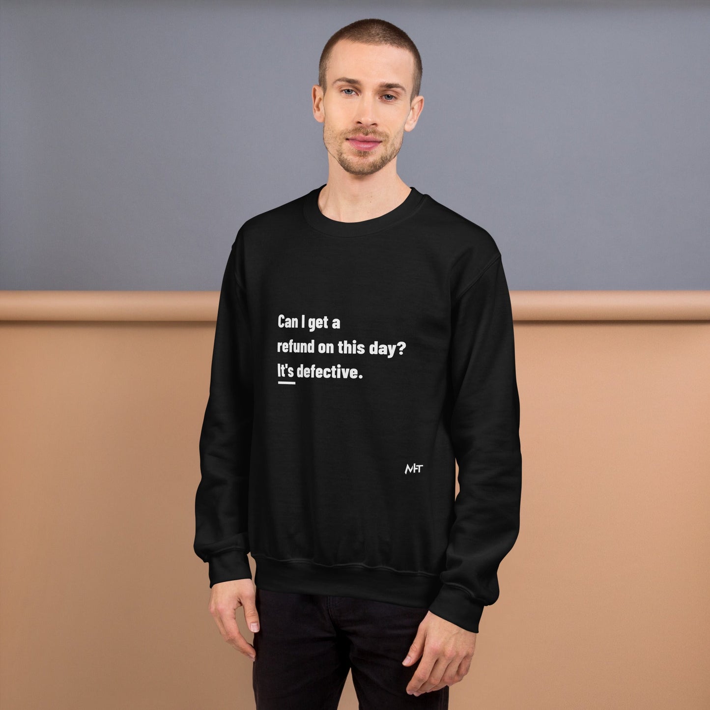 Can I Get a Refund on this Day? It's Defective - Unisex Sweatshirt by DarkByteGear
