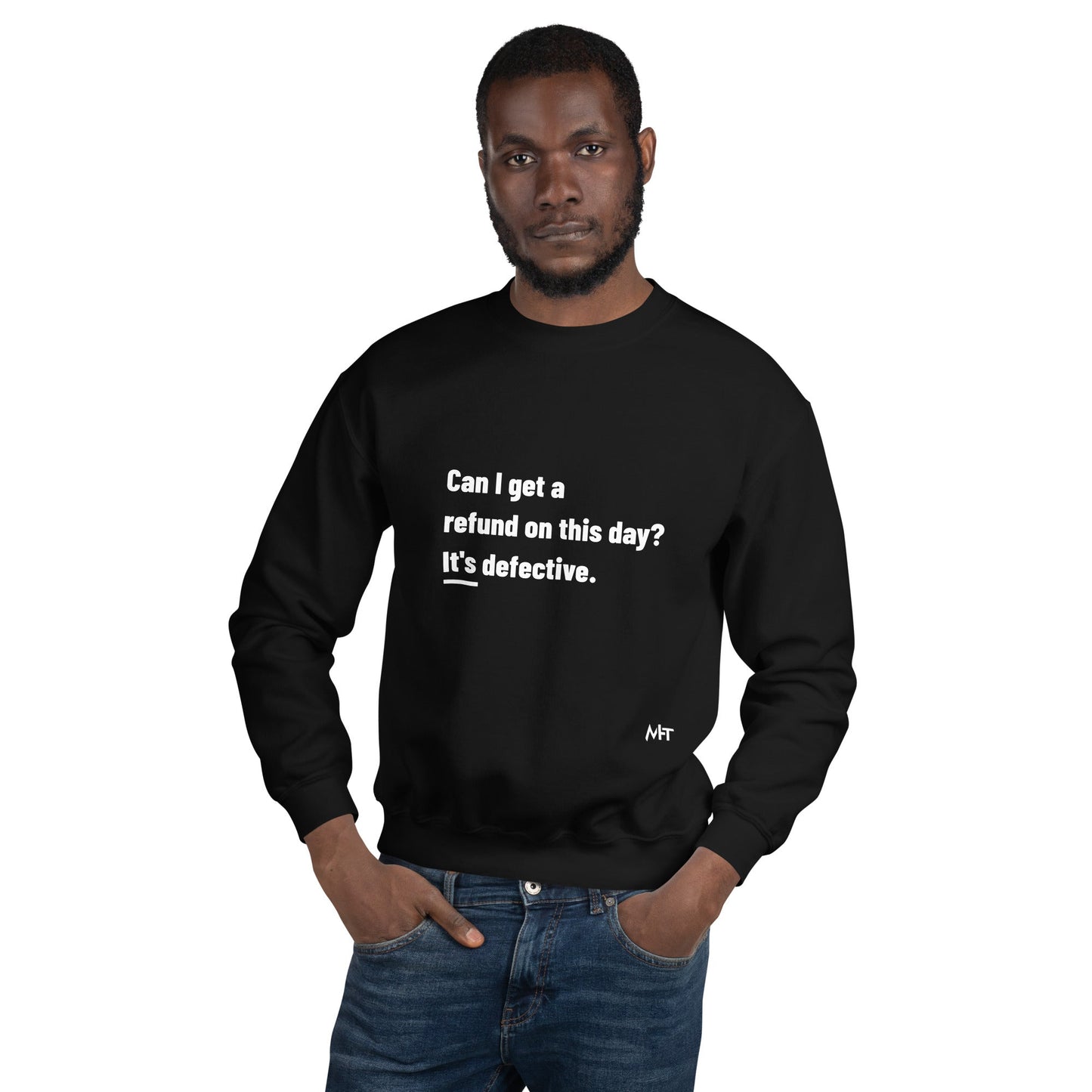 Can I Get a Refund on this Day? It's Defective - Unisex Sweatshirt by DarkByteGear