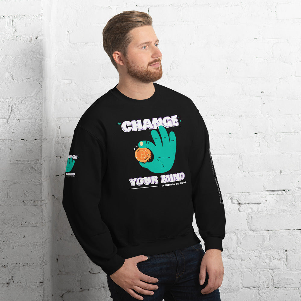 Change your mind in Bitcoin we Trust - Unisex Sweatshirt by DarkByteGear