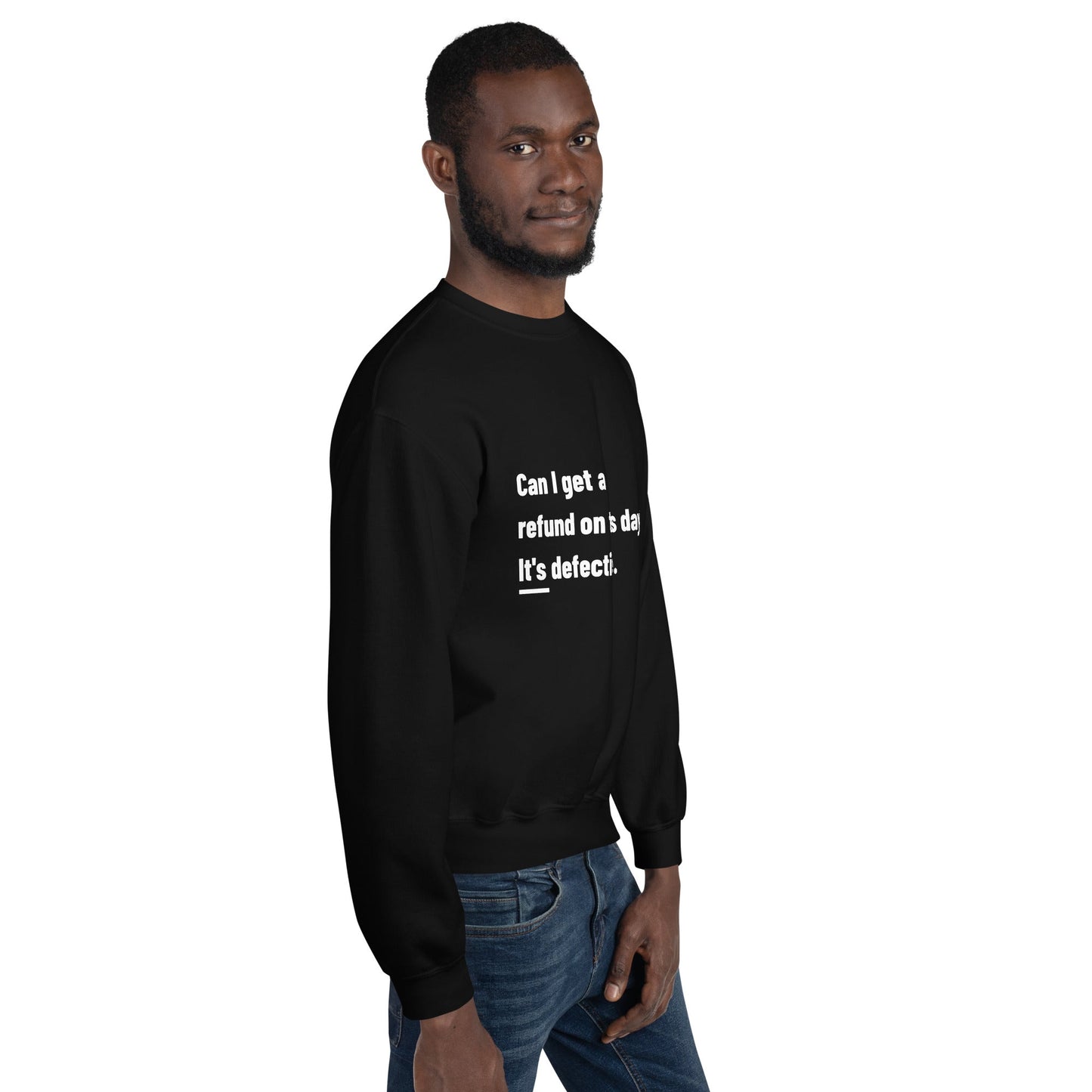 Can I Get a Refund on this Day? It's Defective - Unisex Sweatshirt by DarkByteGear