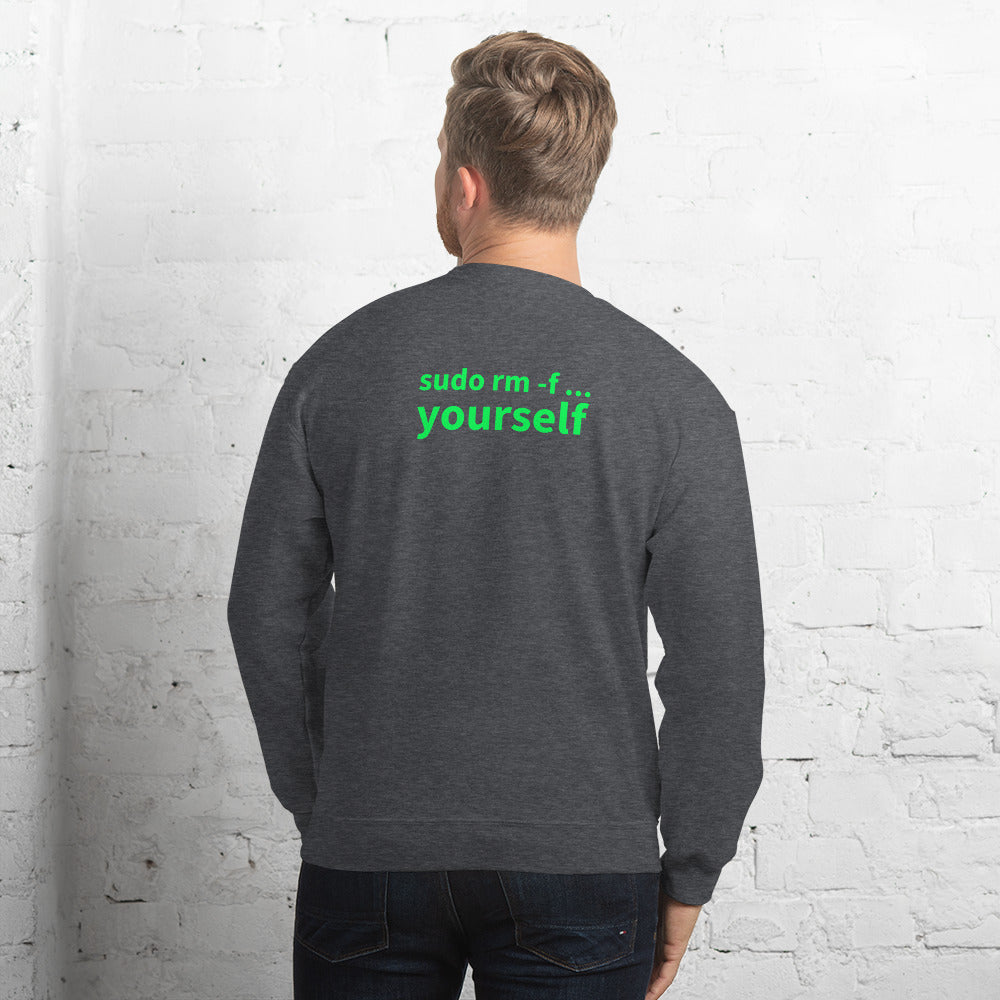 sudo rm -f yourself - Unisex Sweatshirt (back print) by DarkByteGear